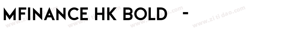 MFinance HK Bold手机版字体转换